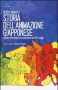 Storia dell'animazione giapponese. Autori, arte, industria, successo dal 1917 a oggi