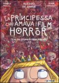 La principessa che amava i film horror (e altre storie di principesse)