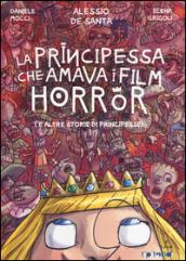 La principessa che amava i film horror (e altre storie di principesse)