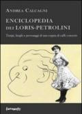 Enciclopedia dei Loris Petrolini. Tempi, luoghi e personaggi di una coppia di caffè concerto