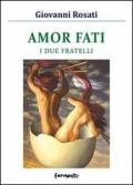 Amor fati. I due fratelli