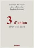 3 d'union. Aforismi. Poesie e racconti