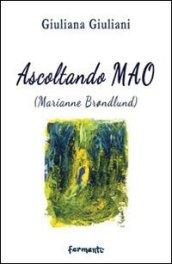 Ascoltando Mao. Marianne Brøndlund