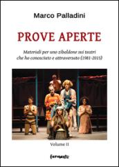 Prove aperte. Materiali per uno zibaldone sui teatri che ho conosciuto e attraversato (1981-2015)