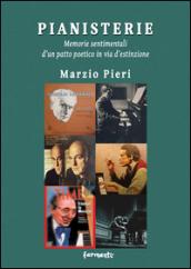 Pianisterie. Memorie sentimentali d'un patto poetico in via d'estinzione