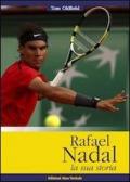 Rafael Nadal. La sua storia