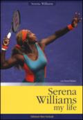 Serena Williams. My life