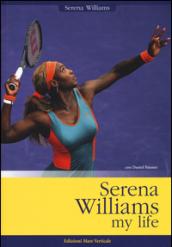 Serena Williams. My life