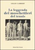 La leggenda dei moschettieri del tennis