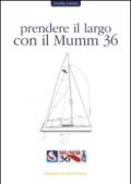 Prendere il largo con il Mumm 36