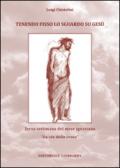 Tenendo fisso lo sguardo su Gesù. Terza settimana del mese Ignaziano «La via della croce»: 3