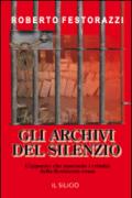 Gli archivi del silenzio. L'apparato che nasconde i crimini della Resistenza rossa