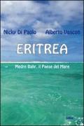 Eritrea. Medre Bahr, il paese del mare