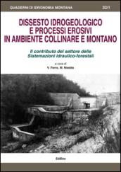 Dissesto idrogeologico e processi erosivi in ambiente collinare e montano. Il contributo del settore delle sistemazioni idraulico-forestali