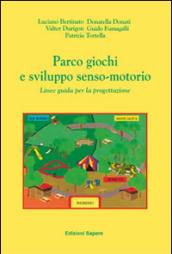 Parco giochi e sviluppo senso-motorio. Linee guida per la progettazione