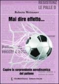 Mai dire effetto... Capire la sorprendente aerodinamica del pallone