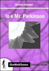 Io e Mr. Parkinson. Ediz. italiana e inglese