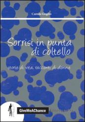 Sorrisi in punta di coltello. Storie di vita, racconti di donne