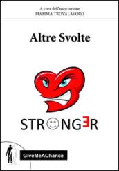 Altre svolte. Stronger