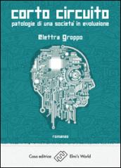 Corto circuito. Patologie di una società in evoluzione