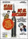 No alla guerra, no al nucleare. Le armi all'uranio impoverito che distruggono l'uomo e l'ambiente