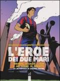 L'eroe dei due mari. Taranto, il calcio, l'Ilva e un sogno di riscatto