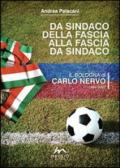 Da sindaco della fascia alla fascia da sindaco. Il Bologna di Carlo Nervo 1994-2007