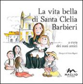 La vita bella di santa Clelia Barbieri