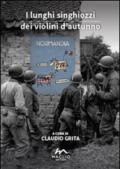 I lunghi singhiozzi dei violini d'autunno. Normandia '44. Un dossier