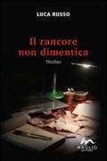 Il rancore non dimentica