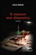 Il rancore non dimentica