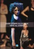 Dare corpo alla voce voce al corpo