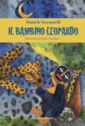 Il bambino leopardo. Ediz. a colori