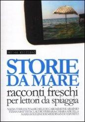 Storie da mare. Racconti freschi per lettori da spiaggia