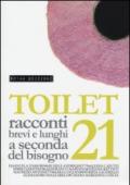 Toilet. Racconti brevi e lunghi a seconda del bisogno. 21.