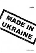 Made in Ukraine. 9 poeti ucraini d'oggi. Ediz. multilingue