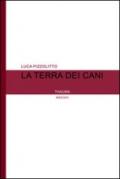 La terra dei cani