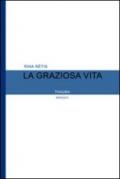 La graziosa vita