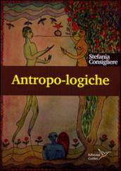 Antropo-logiche. Mondi e modi dell'umano