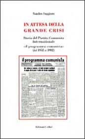 In attesa della grande crisi. Storia del Partito Comunista Internazionale «il programma comunista» (dal 1952 al 1982)