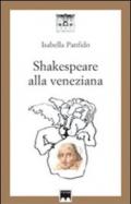 Shakespeare alla veneziana. 33 sonetti d'amore tradotti in veneziano
