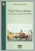 Una terra antica. Cultura storia e tradizioni dell'opitergino