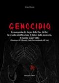 Genocidio. La conquista del Regno delle Due Sicilie. La grande mistificazione, il dolore della memoria, il ricordo dopo l'oblio