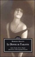 Le donne di Taranto. Sante, streghe, sirene e regine nella storia e nella leggenda di Taranto