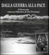 Dalla guerra alla pace. Il Novecento visto con l'obiettivo di Noè Trevisani