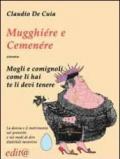 Mugghiére e Cemenére ovvero mogli e comignoli come li hai te li devi tenere