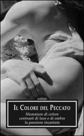 Il colore del peccato. Sfumature di colore, contrasti di luce e di ombre, la passione incantata