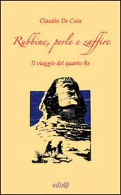 Rubbine, perle e zaffire. Il viaggio del quarto re (Artabano)