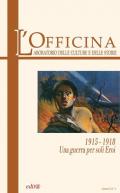 L' Officina. Laboratorio delle Culture e delle Storie. Rivista di lettere, arti e attualità culturali. Vol. 1: 1915-18. Una guerra per soli eroi.