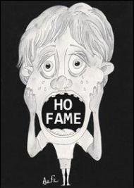 Ho fame